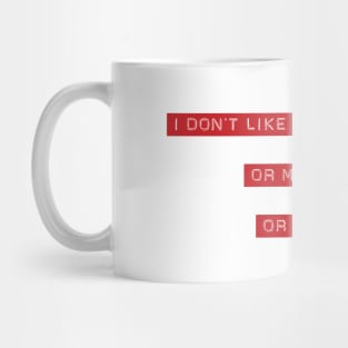 I don't like morning people Mug